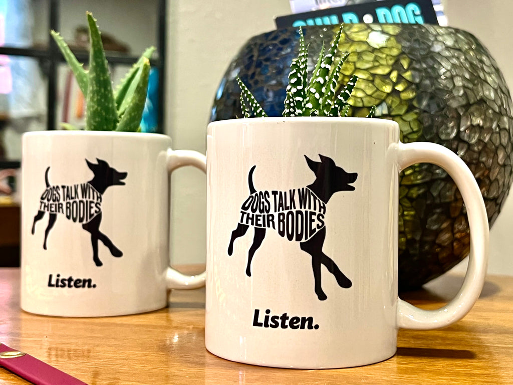 Dogs Talk with Their Bodies Mug